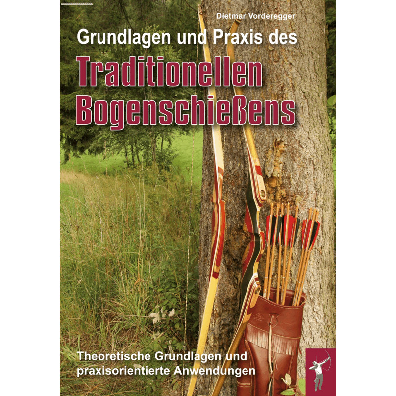 (Bild für) Grundlagen und Praxis des traditionellen Bogenschießens