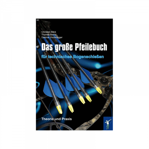 Das große Pfeilebuch für technisches Bogenschießen