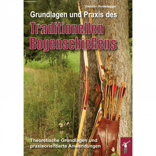 Grundlagen und Praxis des traditionellen Bogenschießens